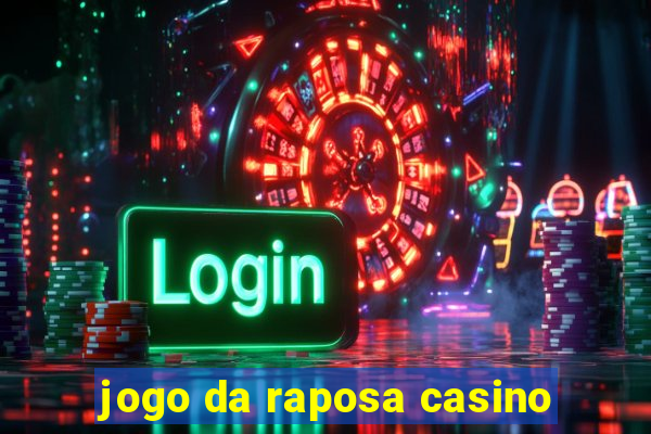 jogo da raposa casino